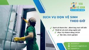 Dịch vụ dọn vệ sinh theo giờ